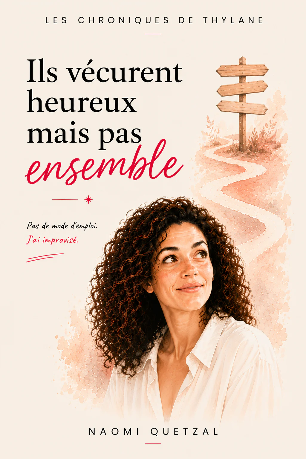 Couverture du roman Ils vécurent heureux mais pas ensemble de Naomi Quetzal, tome 1 des Chroniques de Thylane